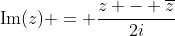 \operatorname{Im}(z) = \frac{z - \overline{z}}{2i}