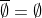 \overline{\emptyset}=\emptyset