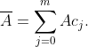 \overline{A}=\sum_{j=0}^mAc_j.