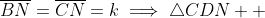 \overline{BN}=\overline{CN}=k\implies\triangle{CDN  }~\text{is equilateral}
