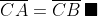 \overline{CA}=\overline{CB}\,\blacksquare