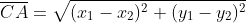 \overline{CA}=\sqrt{(x_1-x_2)^2+(y_1-y_2)^2}