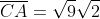 \overline{CA}=\sqrt{9}\sqrt{2}