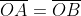 \overline{OA}=\overline{OB}