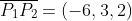 \overline{P_{1}P_{2}}=(-6,3,2)