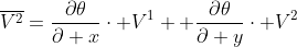 \overline{V^{2}}=\frac{\partial\theta}{\partial x}\cdot V^{1} +\frac{\partial\theta}{\partial y}\cdot V^{2}
