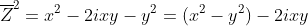 \overline{Z}^2=x^2-2ixy-y^2=(x^2-y^2)-2ixy
