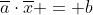 \overline{a}\cdot\overline{x} = b