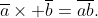 \overline{a}\times \overline{b}=\overline{ab}.
