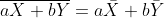 \overline{aX+bY}=a\bar{X}+b\bar{Y}