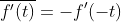 \overline{f'(t)}=-f'(-t)