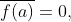 \overline{f(a)}=0,