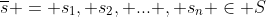 \overline{s} = s_{1}, s_{2}, ... , s_{n} \in S