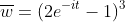\overline{w}=(2e^{-it}-1)^3