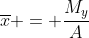 \overline{x} = \frac{M_y}{A}