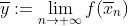 \overline{y}:=\lim_{n\to \infty}f(\overline{x}_n)