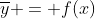 \overline{y} = f(x)
