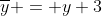 \overline{y} = y+3~\iff~\overline{y} = f(x)+3
