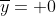 \overline{y}= 0