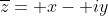 \overline{z}= x- iy