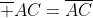 \overline {AC}=\overline{AC}