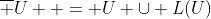 \overline U  = U \cup L(U)