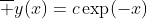 \overline y(x)=c\exp(-x)