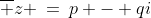 \overline z \:=\:p - qi