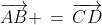 \overrightarrow{AB} \,=\,\overrightarrow{CD}