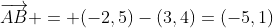 \overrightarrow{AB} = (-2,5)-(3,4)=(-5,1)