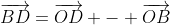 \overrightarrow{BD}=\overrightarrow{OD} - \overrightarrow{OB}