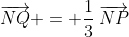 \overrightarrow{NQ} = \frac{1}{3}\:\overrightarrow{NP}