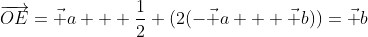 \overrightarrow{OE}=\vec a + \frac12 (2(-\vec a + \vec b))=\vec b