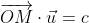 \overrightarrow{OM}\cdot\vec{u}=c