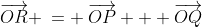 \overrightarrow{OR} \:= \:\overrightarrow{OP} + \overrightarrow{OQ}