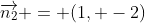 \overrightarrow{n_2} = (1, -2)