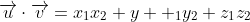 \overrightarrow{u}\cdot\overrightarrow{v}=x_1x_2+y  _1y_2+z_1z_2