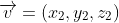 \overrightarrow{v}=(x_2,y_2,z_2)