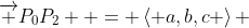 \overrightarrow {{P_0}{P_2}}  = \left\langle {a,b,c} \right\rangle 