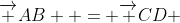 \overrightarrow {AB}  = \overrightarrow {CD} 