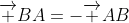 \overrightarrow {BA}=-\overrightarrow {AB}