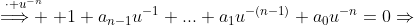 \overset{\cdot u^{-n}}{\Longrightarrow } 1+a_{n-1}u^{-1}+...+a_1u^{-(n-1)}+a_0u^{-n}=0\Rightarrow
