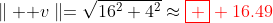 \parallel \bold v\parallel=\sqrt{16^2+4^2}\approx\color{red}\boxed  {16.49}
