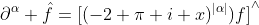 \partial^{\alpha} \hat{f}={[(-2 \pi i x)^{|\alpha|})f]}^{\wedge}