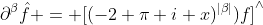 \partial^{\beta}\hat{f} = {[(-2 \pi i x)^{|\beta|})f]}^{\wedge}