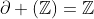 \partial (\mathbb{Z})=\mathbb{Z}