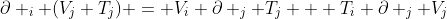 \partial _i (V_j T_j) = V_i \partial _j T_j + T_i \partial _j V_j