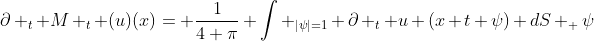\partial _t M _t (u)(x)= \frac{1}{4 \pi} \int _{|\psi|=1} \partial _t u (x+t \psi) dS _ \psi