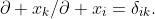 \partial x_{k}/\partial x_{i}=\delta_{ik}.