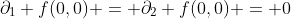 \partial_1 f(0,0) = \partial_2 f(0,0) = 0